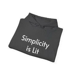 Simplicity is Lit - Hooded Sweatshirt