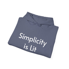 Simplicity is Lit - Hooded Sweatshirt