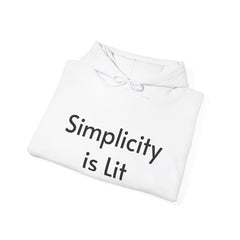 Simplicity is Lit - Hooded Sweatshirt