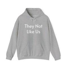 They Not Like Us - Hooded Sweatshirt