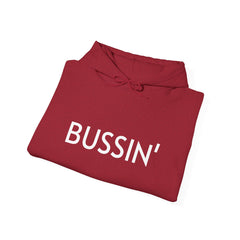 BUSSIN' Hooded Sweatshirt
