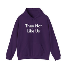 They Not Like Us - Hooded Sweatshirt