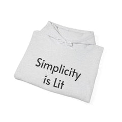Simplicity is Lit - Hooded Sweatshirt