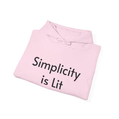 Simplicity is Lit - Hooded Sweatshirt
