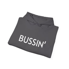 BUSSIN' Hooded Sweatshirt