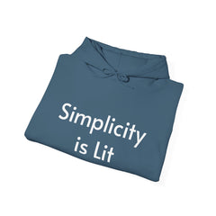 Simplicity is Lit - Hooded Sweatshirt