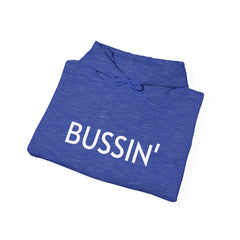 BUSSIN' Hooded Sweatshirt