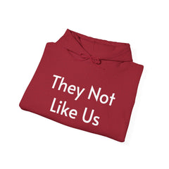 They Not Like Us - Hooded Sweatshirt
