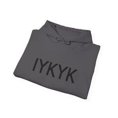 IYKYK Hooded Sweatshirt